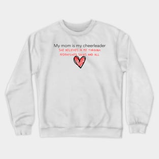 My mom is my cheerleader Crewneck Sweatshirt